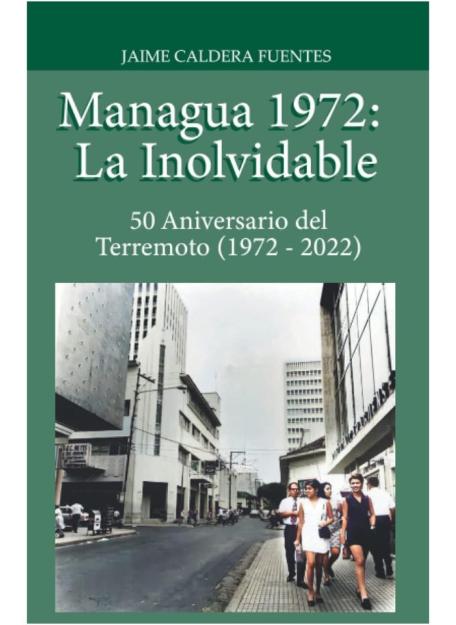 Managua 1972: La Inolvidable: 50 Aniversario del Terremoto (1972  - Image 1