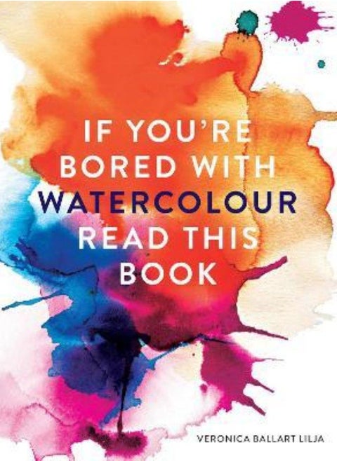 If You're Bored With WATERCOLOUR Read This Book