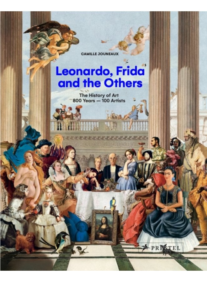 Leonardo Frida and the Others The History of Art 800 Years 100 Artists - Hardback