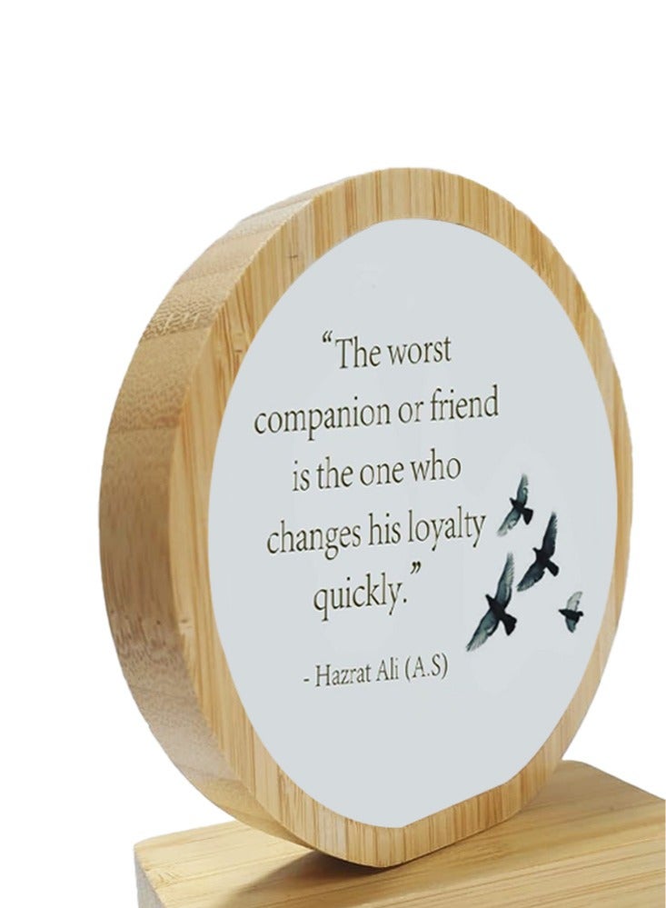 Service Zone Protective Printed White Round Shape Wooden Photo Frame for Table Top The Worst Companion Or Friend Is The One Who Changes His Loyalty Quickly Hazrat Ali  - Image 3