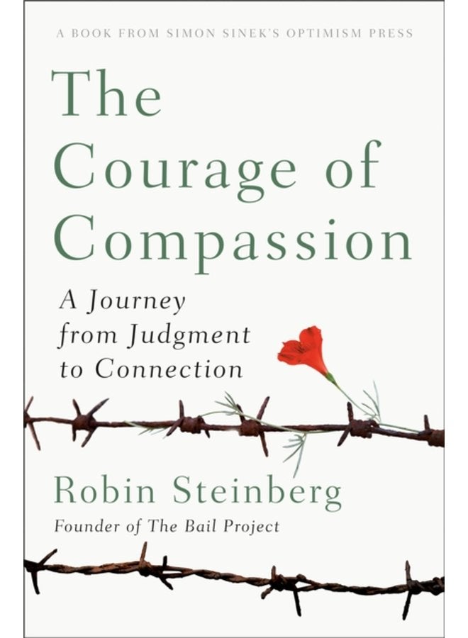 The Courage Of Compassion A Journey from Judgement to Connection - Hardback