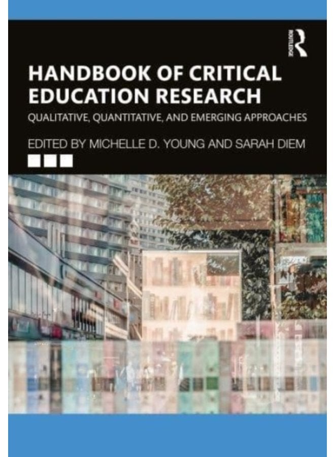 Handbook of Critical Education Research Qualitative Quantitative and Emerging Approaches - Paperback
