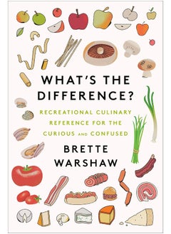 What's the Difference?: Recreational Culinary Reference for the Curious and Confused - pzsku/Z2B30866825BB7CAA984CZ/45/_/1740733718/40d8329c-8887-4b61-811b-bb7f4b0ac3ed