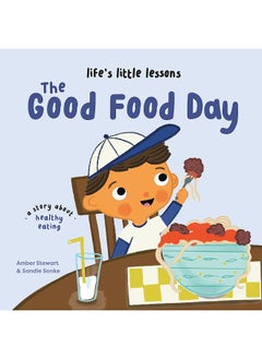 Life’s Little Lessons: The Good Food Day