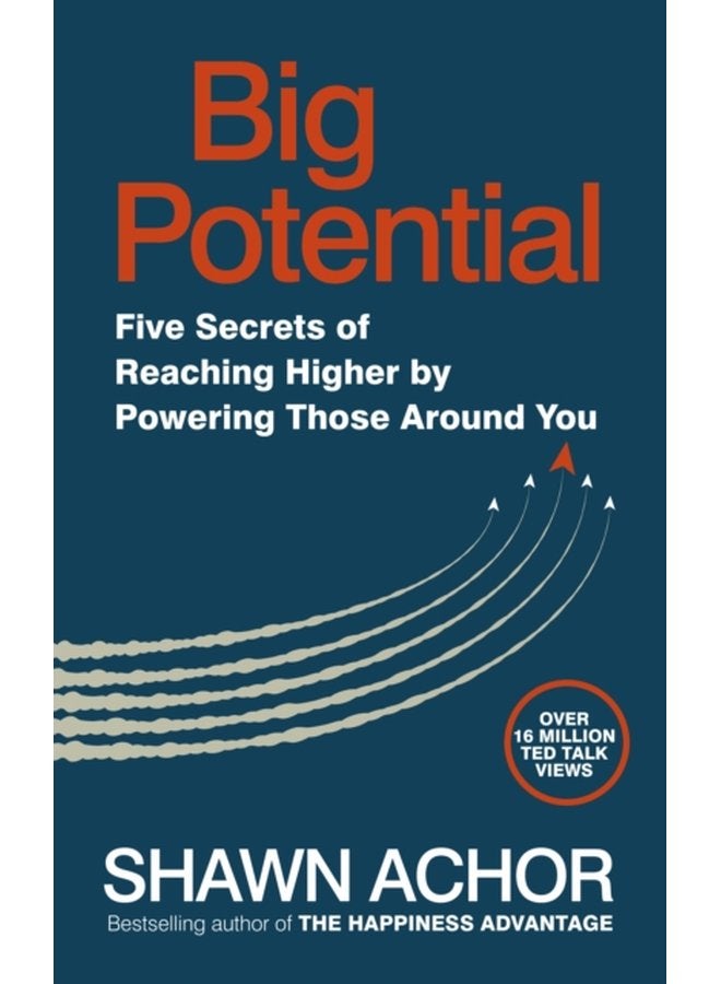 Big Potential Five Secrets of Reaching Higher by Powering Those Around You - Paperback
