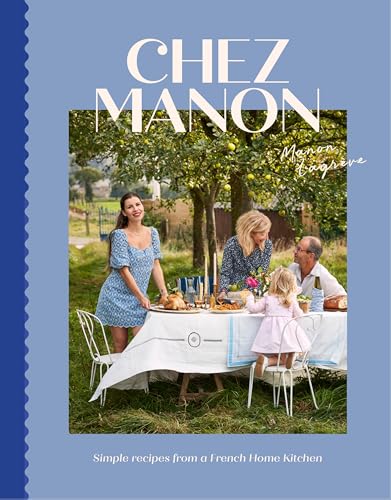 Chez Manon: Simple Recipes From A French Home Kitchen - Image 1