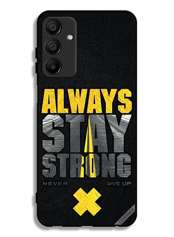 Covernex Samsung Galaxy A15 5G Protective Case Cover Always Stay Strong Never Give Up  - Image 1