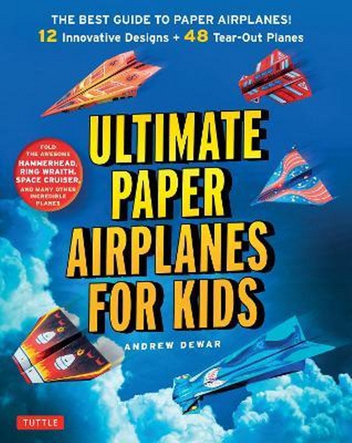 Ultimate Paper Airplanes for Kids: The Best Guide to Paper Airplanes!: Includes Instruction Book wit