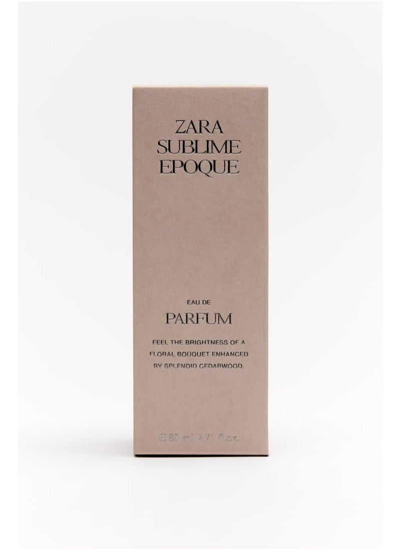 ZARA SUBLIME EPOQUE EDP 80 ML (2.71 FL. OZ)