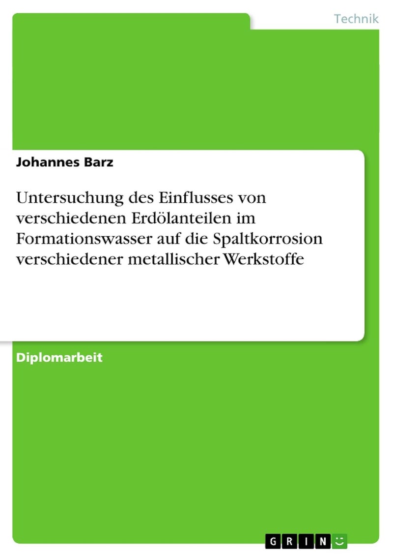 Untersuchung des Einflusses von verschiedenen Erdölanteilen im Formationswasser auf die Spaltkorrosion verschiedener metallischer Werkstoffe