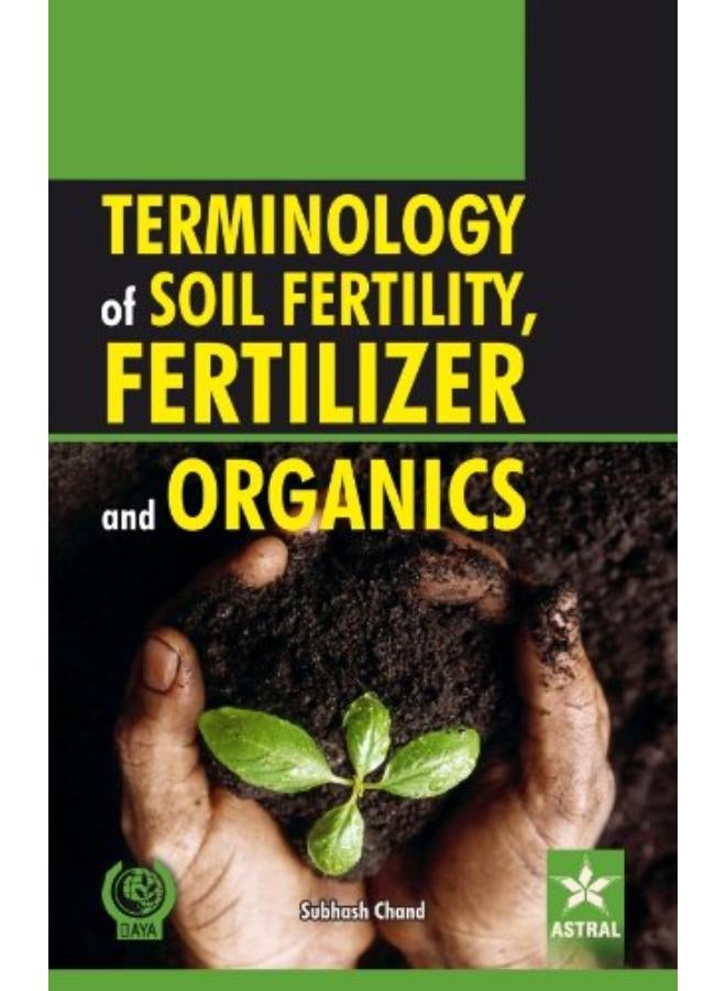Terminology of Soil Fertility, Fertilizer and Organics