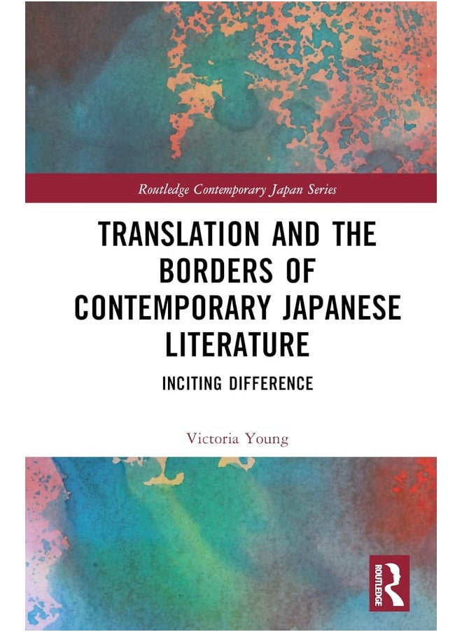 Translation and the Borders of Contemporary Japanese Literature: Inciting Difference 