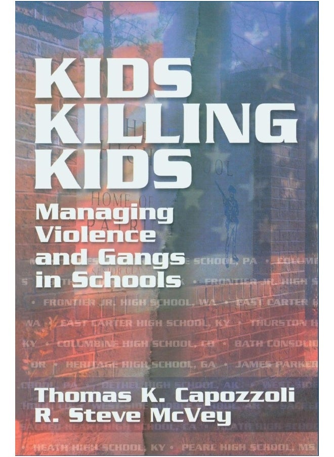 Kids Killing Kids: Managing Violence and Gangs in Schools 