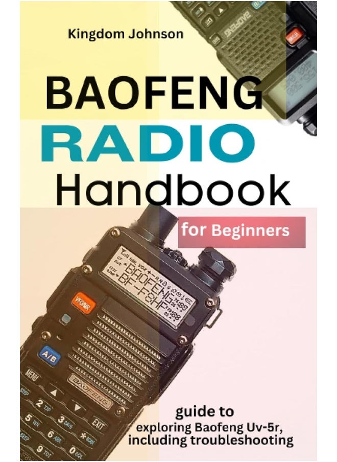 Baofeng Radio Handbook for Beginners: Guide to exploring Baofeng UV-5r, including troubleshooting  - Image 1