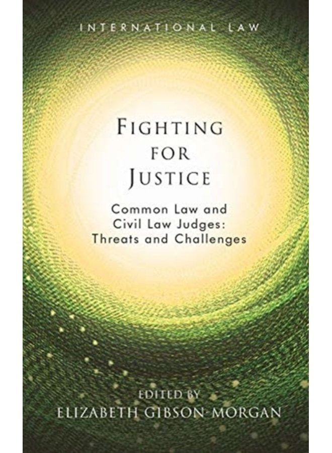 Fighting for Justice Common Law and Civil Law Judges Threats and Challenges - Hardback