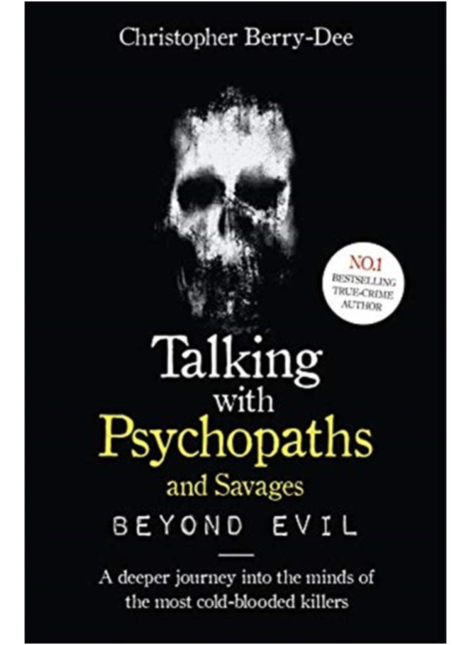 null - Talking With Psychopaths and Savages: Beyond Evil : From the UK's No. 1 True Crime author - Image 1