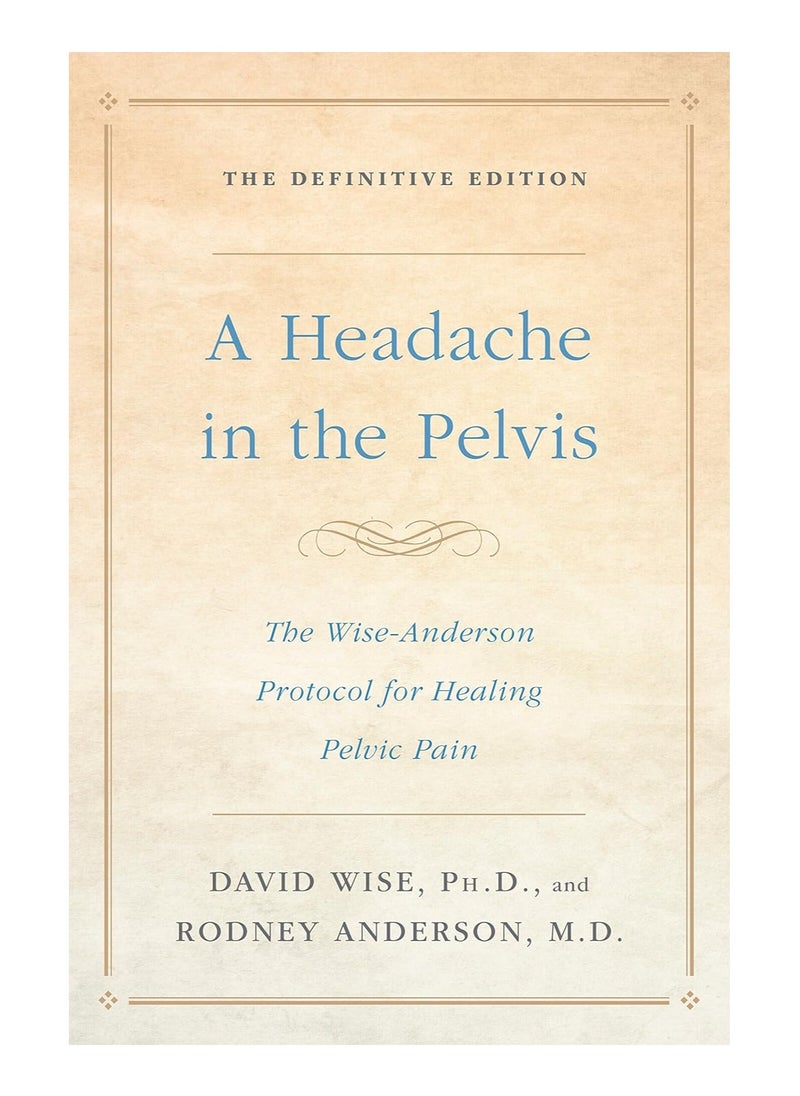 null - Headache in the Pelvis  The Wise-Anderson Protocol for Healing Pelvic Pain the Definitive Edition - Image 1