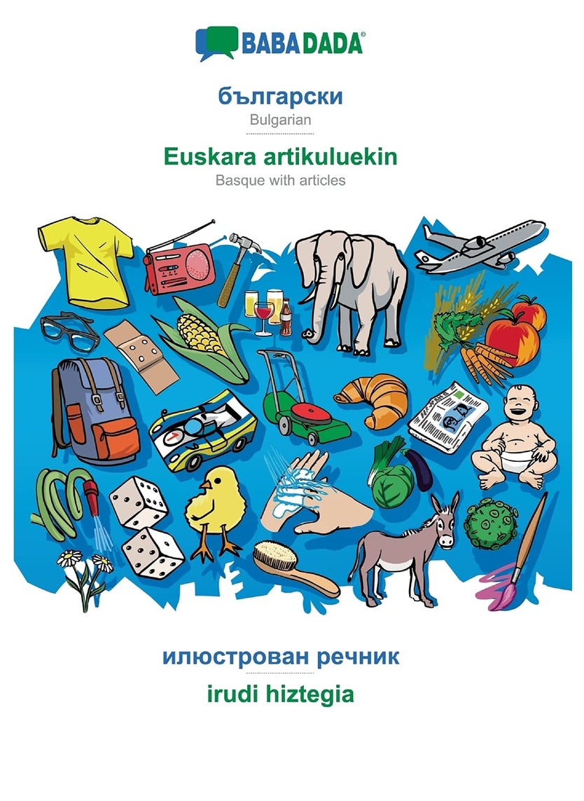 BABADADA, Bulgarian (in cyrillic script) - Euskara artikuluekin, visual dictionary (in cyrillic script) - irudi hiztegia: Bulgarian (in cyrillic script) - Basque with articles, visual dictionary 