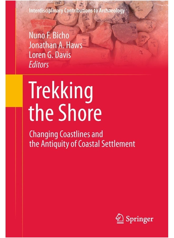 Trekking the Shore: Changing Coastlines and the Antiquity of Coastal Settlement 
