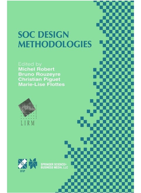 SOC Design Methodologies: IFIP TC10 / WG10.5 Eleventh International Conference on Very Large Scale Integration of Systems-on-Chip (VLSI-SOC'01) December 3-5, 2001, Montpellier, France