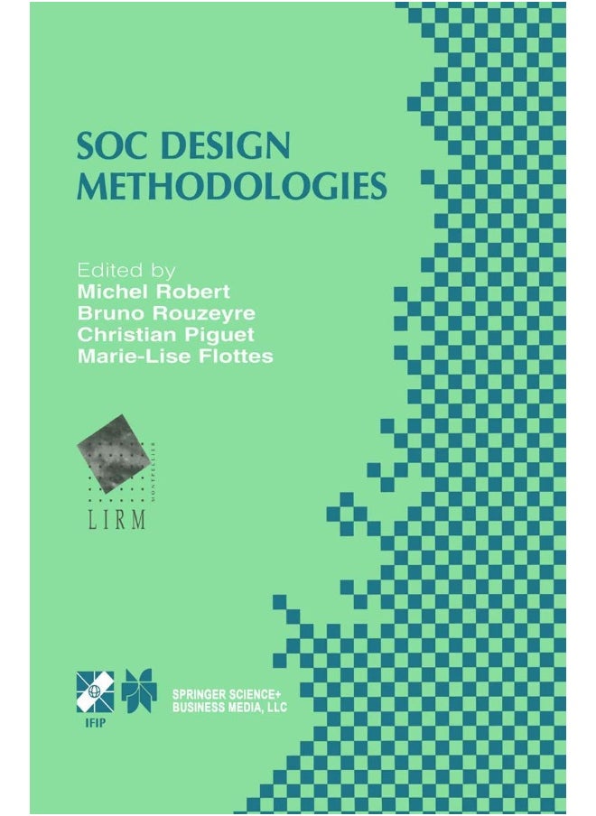 SOC Design Methodologies: IFIP TC10 / WG10.5 Eleventh International Conference on Very Large Scale Integration of Systems-on-Chip (VLSI-SOC'01) December 3-5, 2001, Montpellier, France 