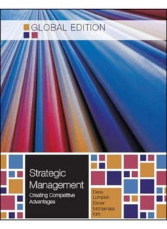 Strategic Management: Creating Competitive Advantages, Global Edition