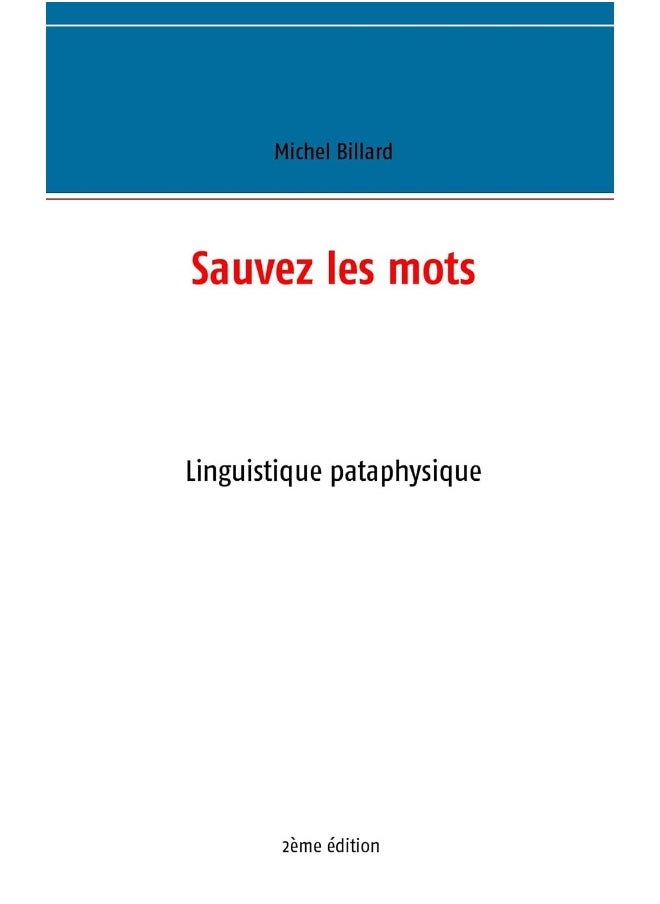 Sauvez les mots: Essai de linguistique pataphysique 