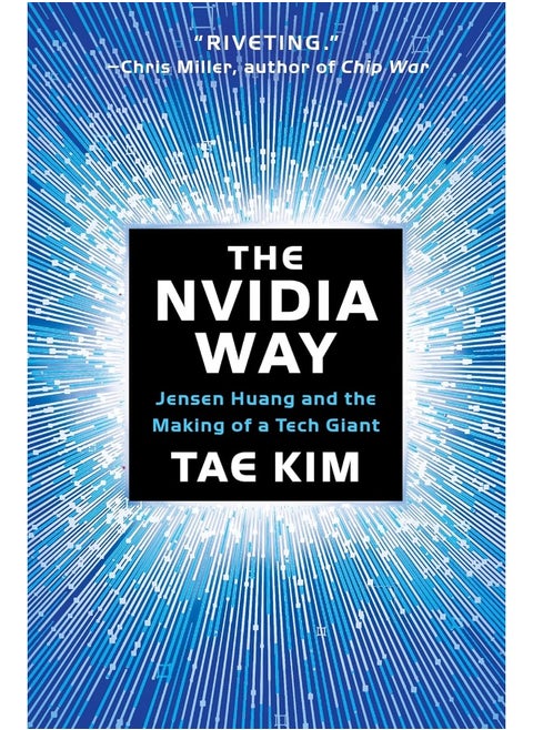The Nvidia Way: Jensen Huang and the Making of a Tech Giant