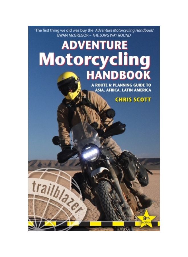 Adventure Motorcycling Handbook: A Route And Planning Guide To Asia, Africa And Latin America