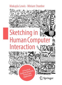 Sketching in Human Computer Interaction: A Practical Guide to Sketching Theory and Application 