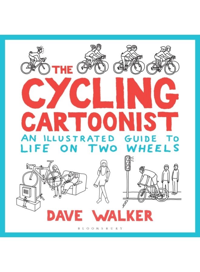The Cycling Cartoonist An Illustrated Guide to Life on Two Wheels - Hardback