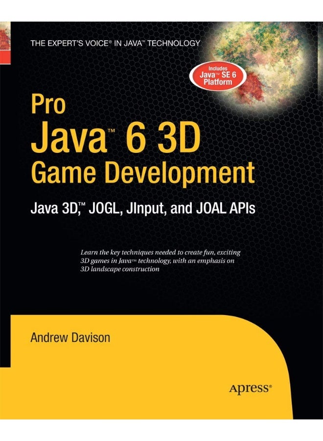 Pro Java 6 3D Game Development: Java 3D, JOGL, JInput and JOAL APIs 