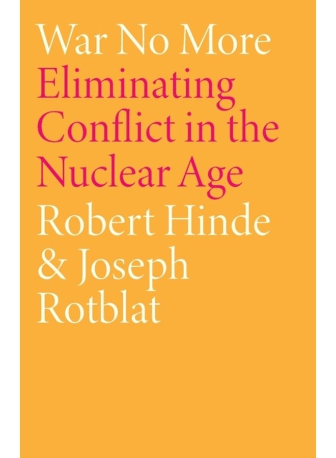 War No More Eliminating Conflict in the Nuclear Age - Paperback