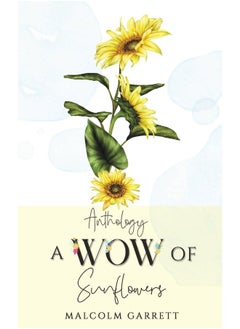 Anthology: A Wow of Sunflowers: Moving on After MH17