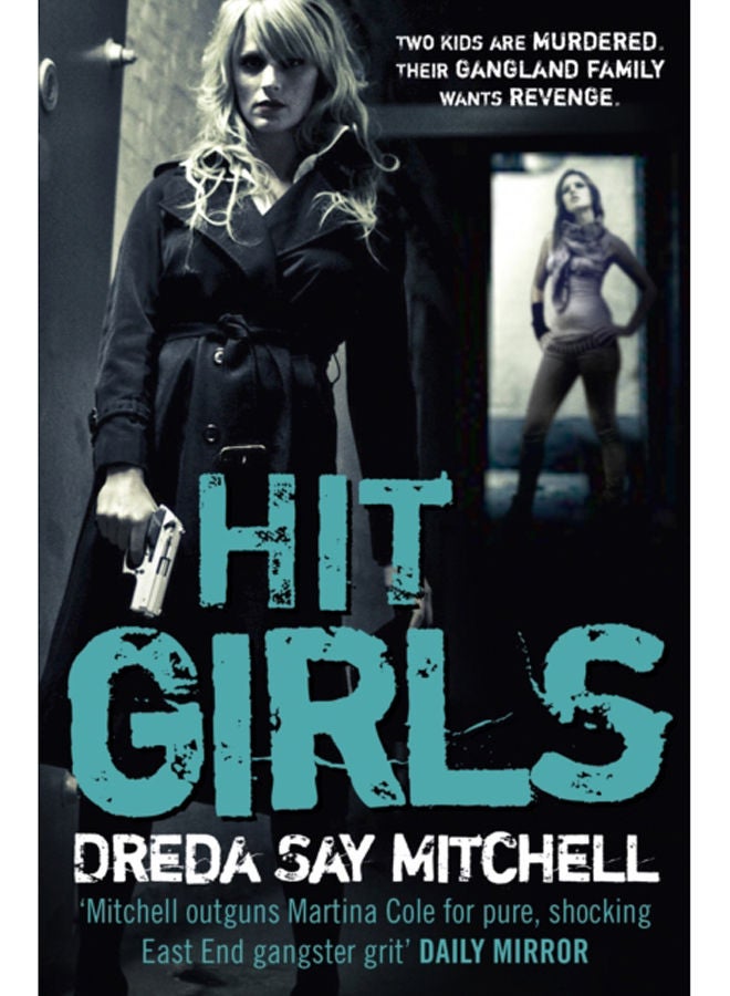 Hit Girls : A violent, gritty, must-read gangland thriller (Gangland Girls Book 3) 