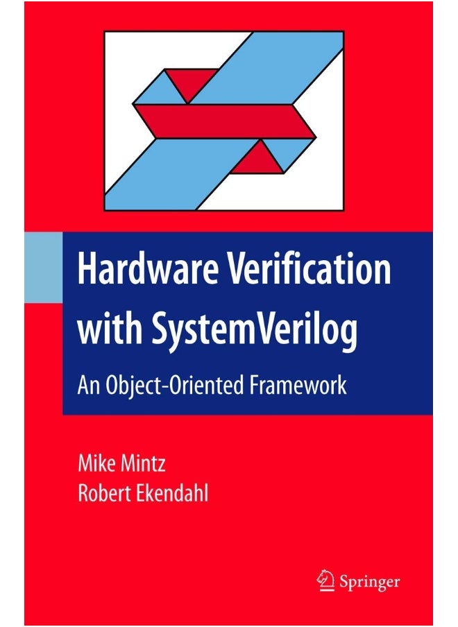 Hardware Verification with System Verilog: An Object-Oriented Framework 