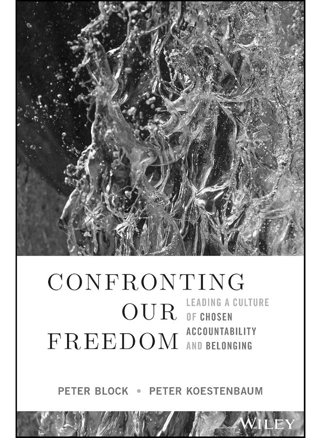 Confronting Our Freedom: Leading a Culture of Chosen Accountability and Belonging 