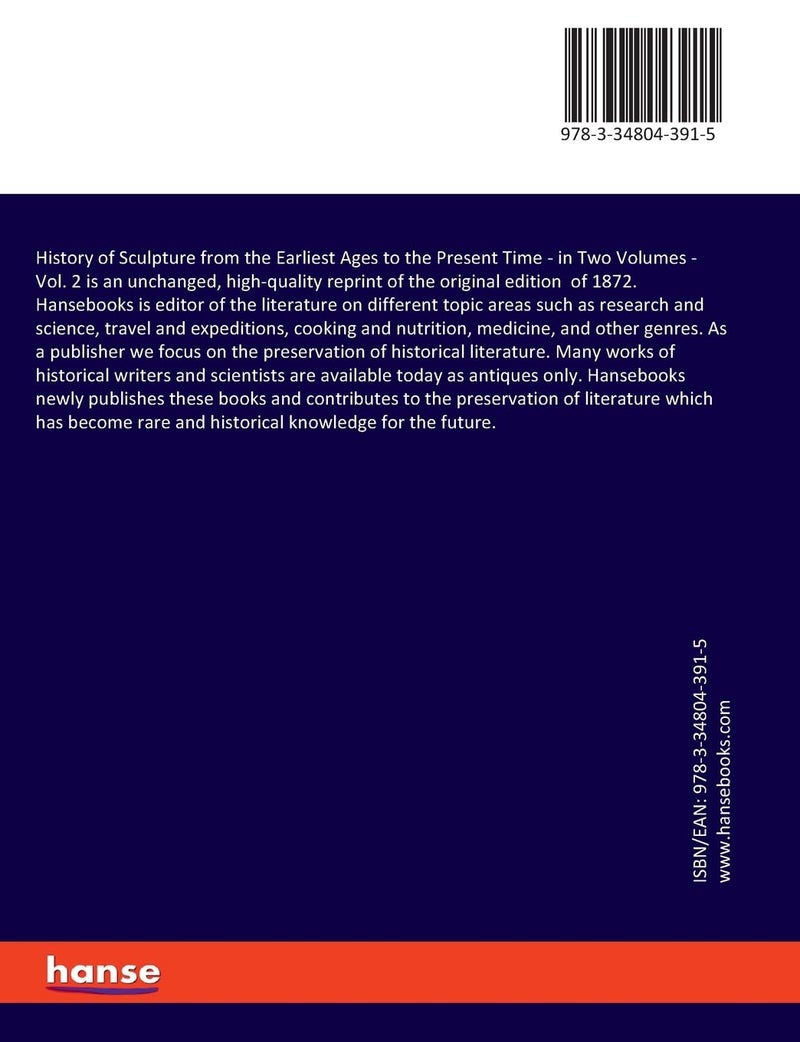 History of Sculpture from the Earliest Ages to the Present Time: in Two Volumes - Vol. 2  - Image 2