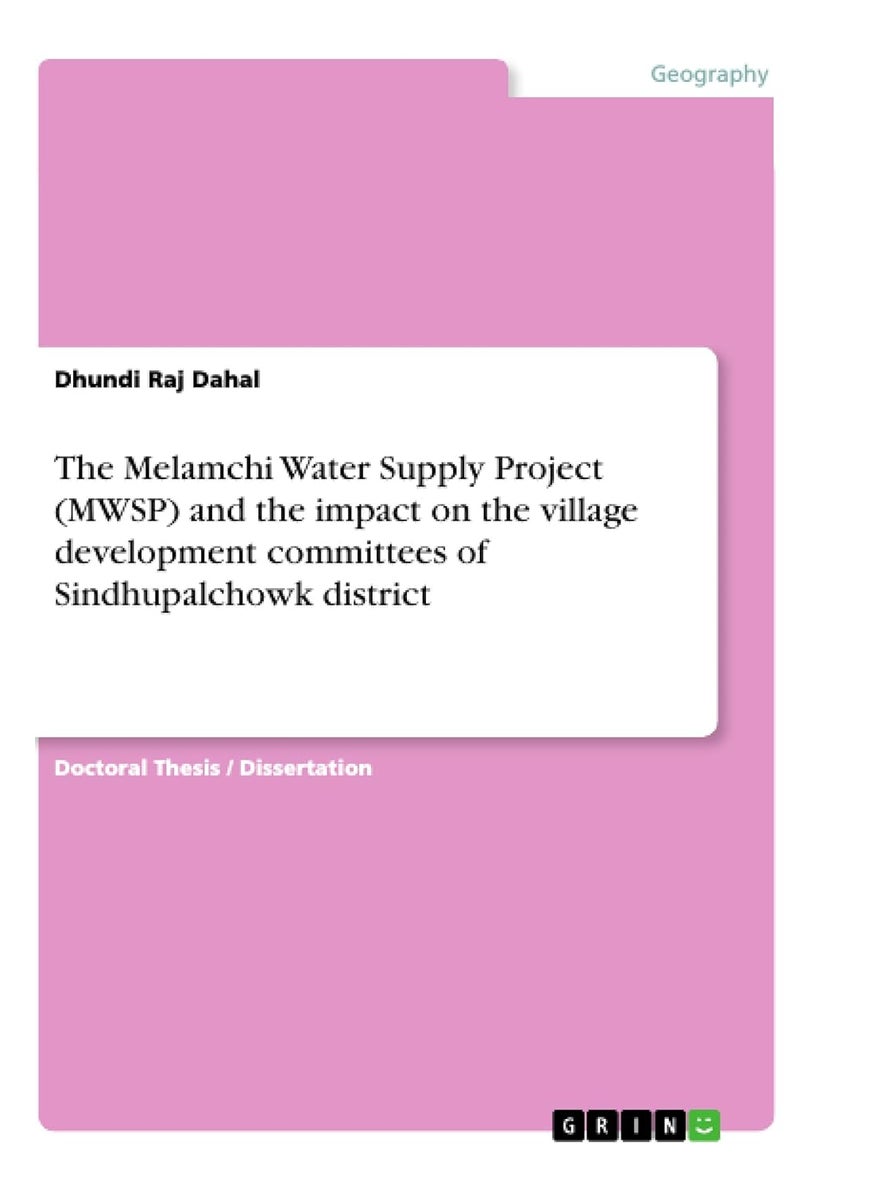 The Melamchi Water Supply Project (MWSP) and the impact on the village development committees of Sindhupalchowk district 