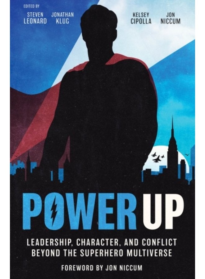 Power Up Leadership Character and Conflict Beyond the Superhero Multiverse - Hardback