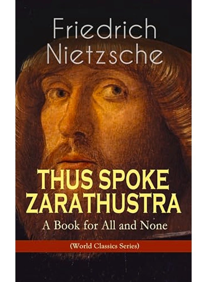 Thus Spoke Zarathustra A Book For All And None World Classics Series Philosophical Novel