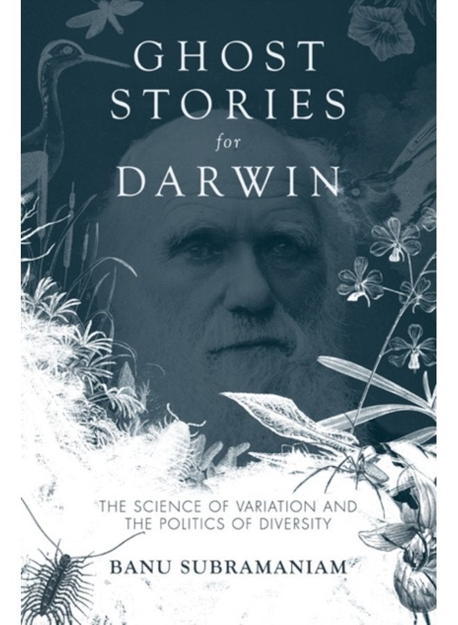 Ghost Stories for Darwin The Science of Variation and the Politics of Diversity - Paperback