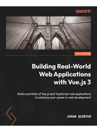 Building Real-World Web Applications with Vue.js 3: Build a portfolio of Vue.js and TypeScript web applications to advance your career in web development - pzsku/Z2B9FEDE3050B469BC760Z/45/1748329115/f39ae752-30a5-4e5c-9bc0-ae12fa2be561