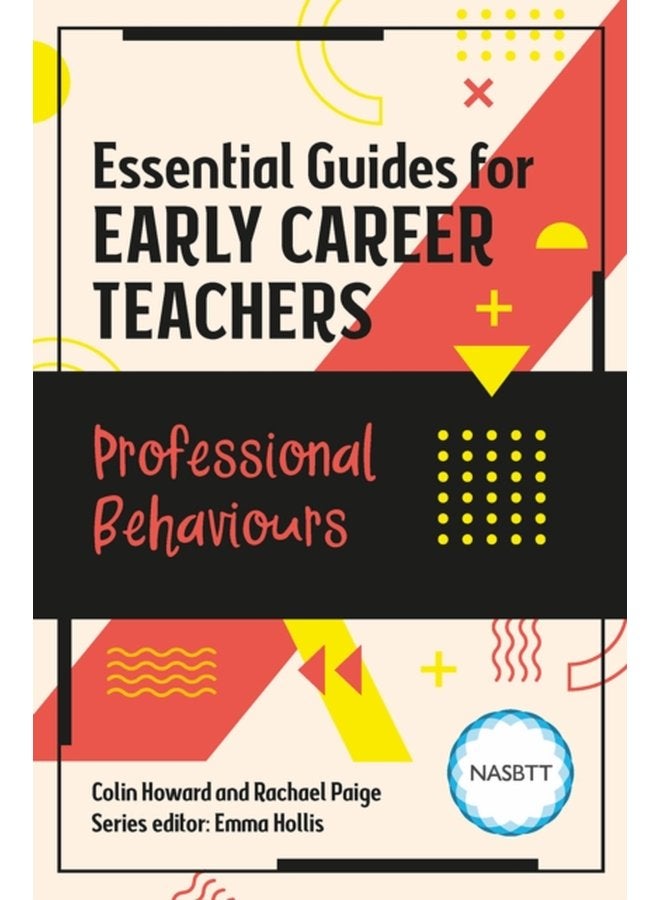 Essential Guides for Early Career Teachers Professional Behaviours - Paperback