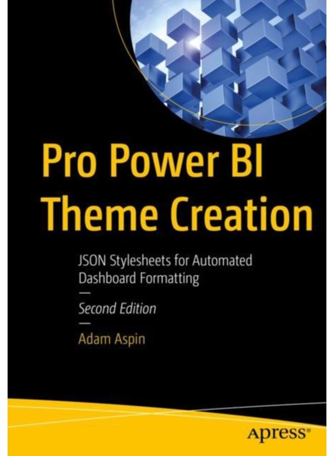 Pro Power BI Theme Creation : JSON Stylesheets for Automated Dashboard Formatting 