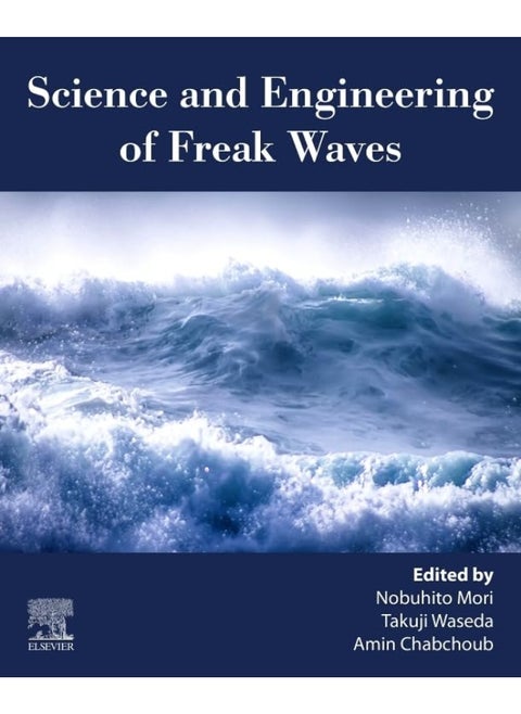 Science and Engineering of Freak Waves