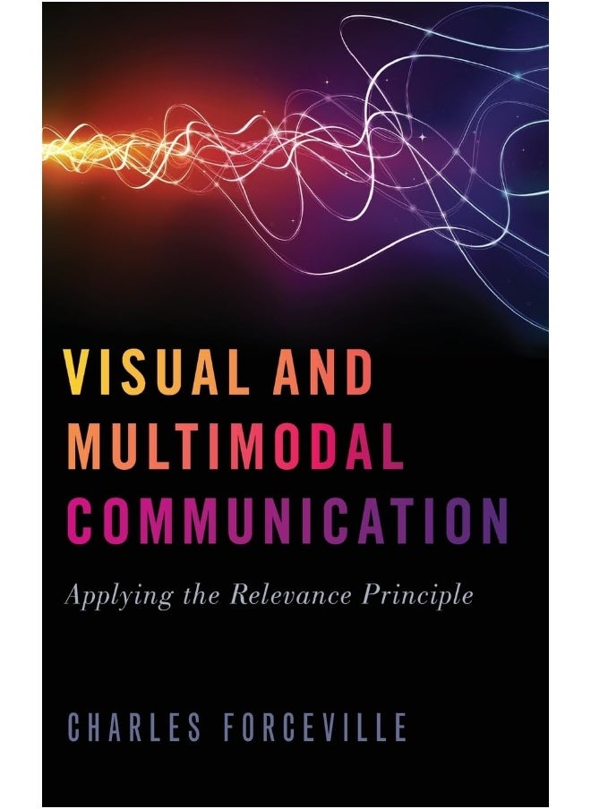 Visual and Multimodal Communication: Applying the Relevance Principle 