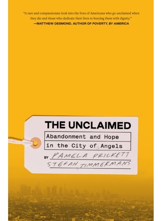 Unclaimed The Abandonment and Hope in the City of Angels - Hardback