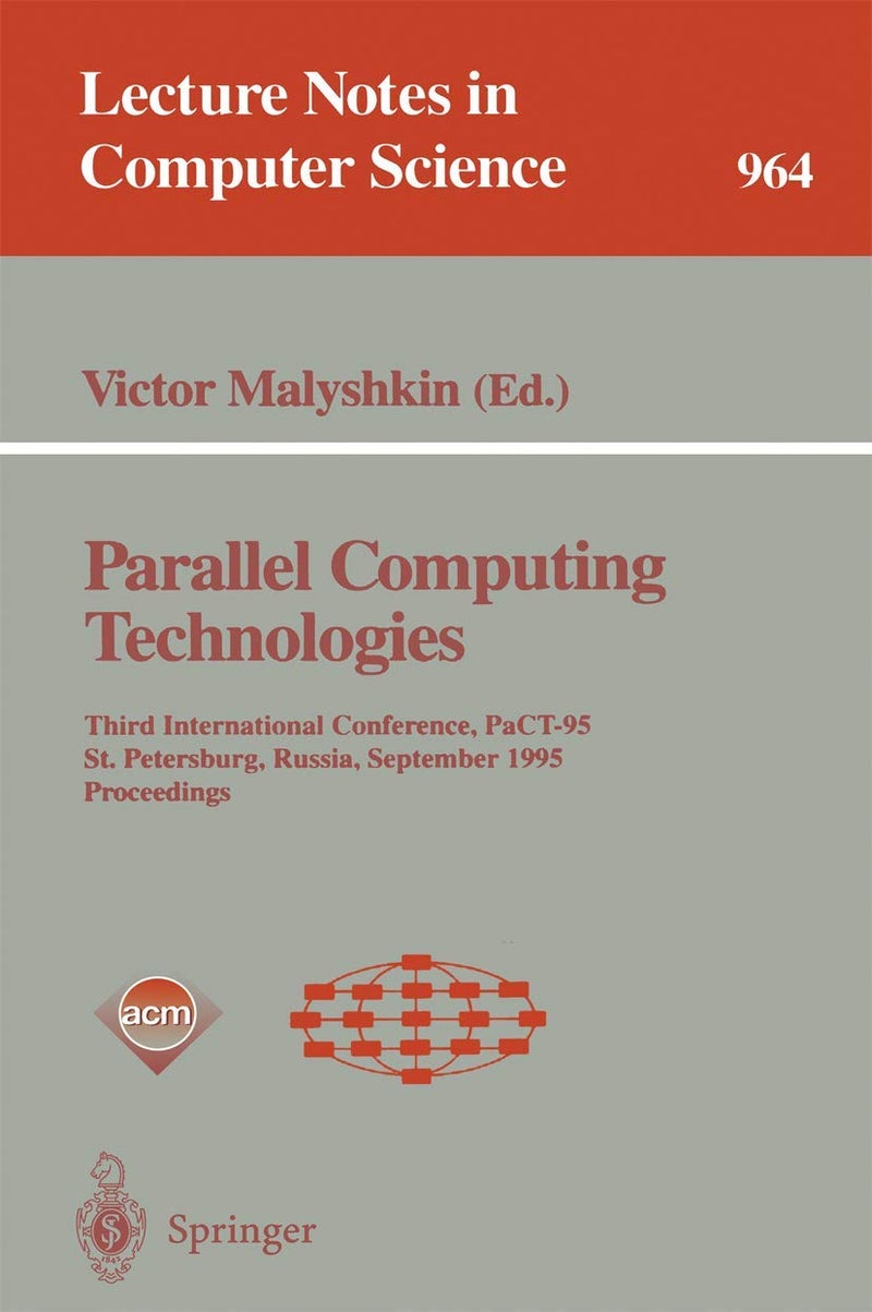 Parallel Computing Technologies: Third International Conference, PaCT-95, St. Petersburg, Russia, September 12-15, 1995. Proceedings