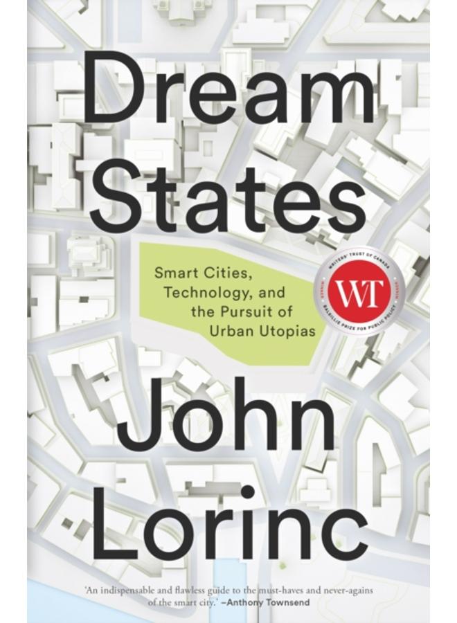 Dream States : Smart Cities and the Pursuit of Utopian Urbanism 